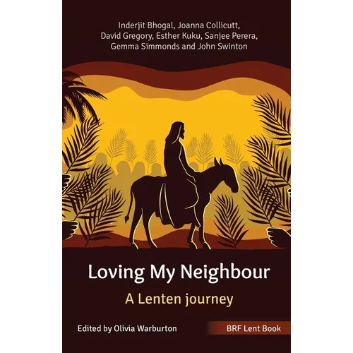 Loving My Neighbour: BRF Lent book - Paperback