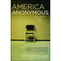 America Anonymous: Eight Addicts in Search of a Life - Paperback