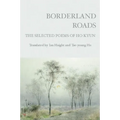 Borderland Roads: The Selected Poems of Ho Kyun - Paperback
