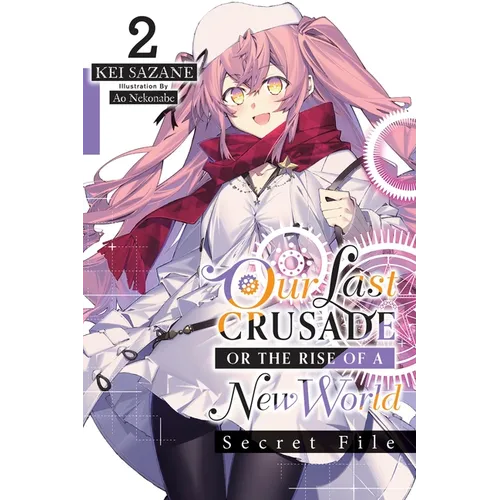 Our Last Crusade or the Rise of a New World: Secret File, Vol. 2 (Light Novel) - Paperback