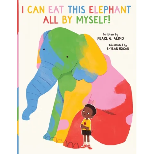 I Can Eat This Elephant All by Myself! - Paperback