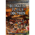 CASTLE OLDSKULL Gaming Supplement Oldskull Plague Doctors - Paperback
