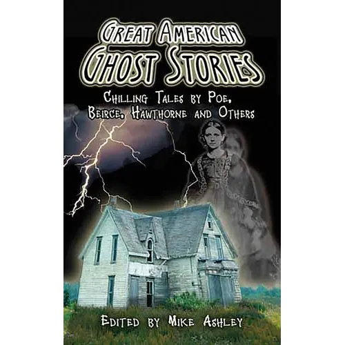 Great American Ghost Stories: Chilling Tales by Poe, Bierce, Hawthorne and Others - Paperback