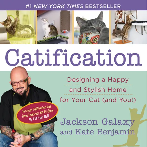 Catification: Designing a Happy and Stylish Home for Your Cat (and You!) - Paperback