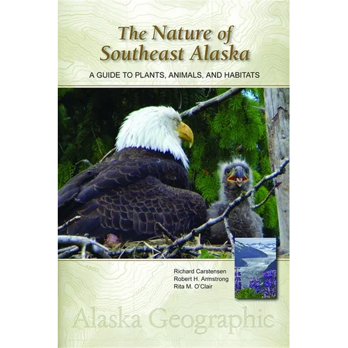 The Nature of Southeast Alaska: A Guide to Plants, Animals, and Habitats - Paperback