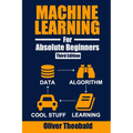 Machine Learning for Absolute Beginners: A Plain English Introduction (Third Edition) - Paperback