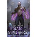 Road to Mastery: A LitRPG Apocalypse Adventure - Hardcover