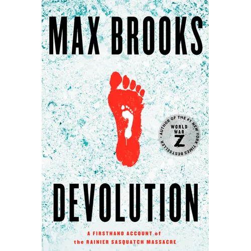 Devolution: A Firsthand Account of the Rainier Sasquatch Massacre - Paperback