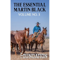 The Essential Martin Black, Volume No. 3: Foundation - Paperback