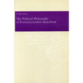 The Political Philosophy of Poststructuralist Anarchism - Paperback