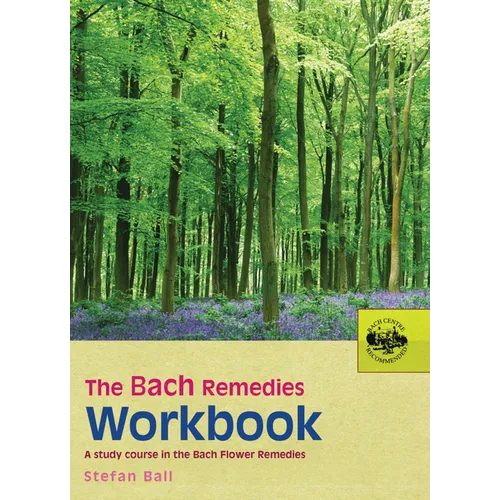 The Bach Remedies Workbook: A Study Course in the Bach Flower Remedies - Paperback