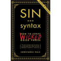 Sin and Syntax: How to Craft Wicked Good Prose - Paperback