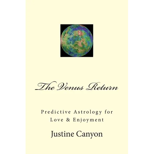 The Venus Return: Predictive Astrology for Love & Enjoyment - Paperback