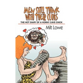 Men Still Think With Their Clubs: The hot diary of a horny cave chick - Paperback