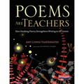 Poems Are Teachers: How Studying Poetry Strengthens Writing in All Genres - Paperback