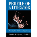 Profile of a Litigator: (Personality Traits of the Personal Injury Attorney) - Paperback