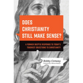 Does Christianity Still Make Sense?: A Former Skeptic Responds to Today's Toughest Objections to Christianity - Paperback