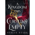A Kingdom This Cursed and Empty - Hardcover
