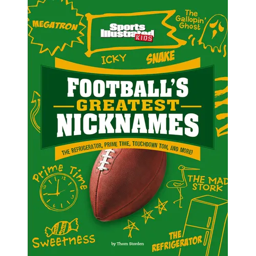 Football's Greatest Nicknames: The Refrigerator, Prime Time, Touchdown Tom, and More! - Paperback
