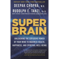 Super Brain: Unleashing the Explosive Power of Your Mind to Maximize Health, Happiness, and Spiritual Well-Being - Paperback