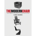 The Modern Chair: Classic Designs by Thonet, Breuer, Le Corbusier, Eames and Others - Paperback