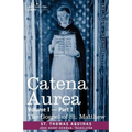 Catena Aurea: Commentary on the Four Gospels, Collected Out of the Works of the Fathers, Volume I Part 1 Gospel of St. Matthew - Paperback