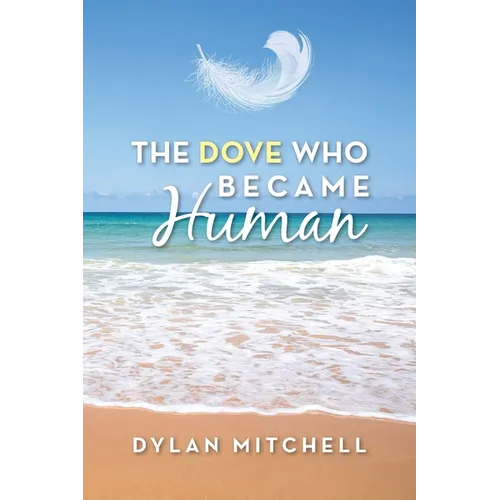 The Dove Who Became Human - Paperback