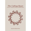 The Calling Heart: A Litany compiled by Shaykh Fadhlalla Haeri - Paperback