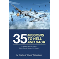 35 Missions to Hell and Back: A Mighty 8th Air Force, 390th Bomb Group (H) History - Hardcover