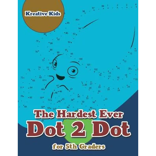 The Hardest Ever Dot 2 Dot for 5th Graders - Paperback