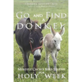Go and Find a Donkey: Multiple Choice Bible Studies for Holy Week - Paperback