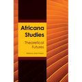 Africana Studies: Theoretical Futures - Paperback