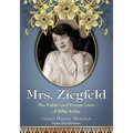 Mrs. Ziegfeld: The Public and Private Lives of Billie Burke - Paperback
