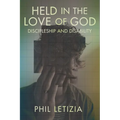 Held in the Love of God: Discipleship and Disability - Hardcover
