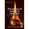 The journey of forever to whatever - Paperback