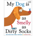 My Dog Is as Smelly as Dirty Socks: And Other Funny Family Portraits - Hardcover
