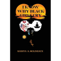 I Know Why Black Girls Cry - Paperback