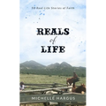 Reals of Life: 50 Real-Life Stories of Faith (color interior) - Paperback