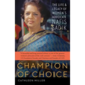 Champion of Choice: The Life and Legacy of Women's Advocate Nafis Sadik - Hardcover