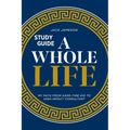 A Whole Life Study Guide: My path from hard-time kid to high-impact consultant - Paperback