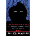 Echo's Revenge: The Ultimate Game: Book 1 The Ongoing Investigation of Sean Austin - Paperback