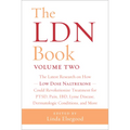 The Ldn Book, Volume Two: The Latest Research on How Low Dose Naltrexone Could Revolutionize Treatment for Ptsd, Pain, Ibd, Lyme Disease, Dermatologic - Paperback