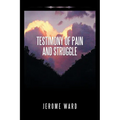Testimony of Pain and Struggle - Paperback