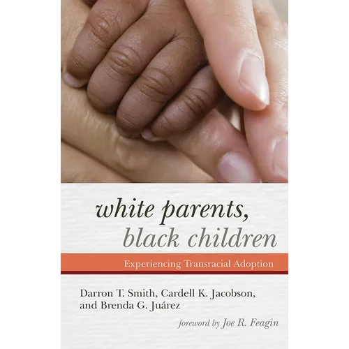 White Parents, Black Children: Experiencing Transracial Adoption - Paperback
