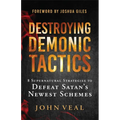 Destroying Demonic Tactics: 8 Supernatural Strategies to Defeat Satan's Newest Schemes - Paperback
