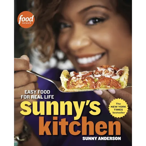 Sunny's Kitchen: Easy Food for Real Life: A Cookbook - Paperback