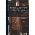 Natural History Object Lessons: a Manual for Teachers - Paperback