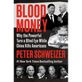 Blood Money: Why the Powerful Turn a Blind Eye While China Kills Americans - Hardcover
