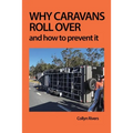 Why Caravans Roll Over: And How to Prevent It - Paperback