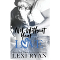 Not Without Your Love - Paperback
